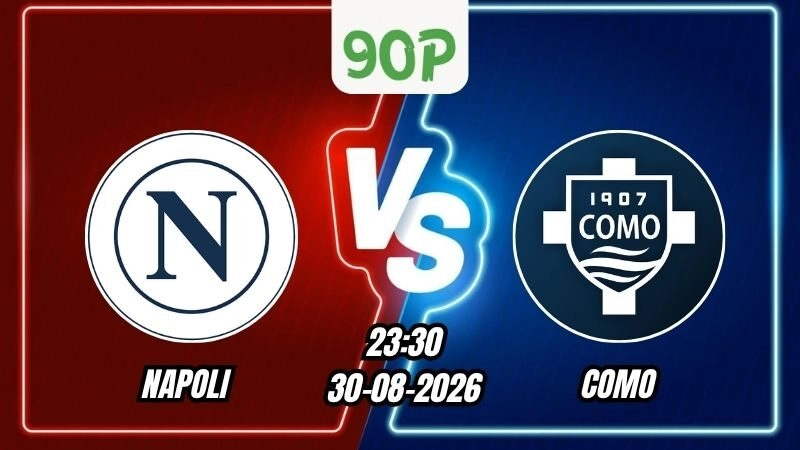 Soi Kèo Napoli vs Como 23h30 - 30/08/2026