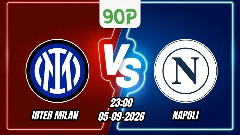 Soi Kèo Inter Milan vs Napoli 23h00 - 05/09/2026